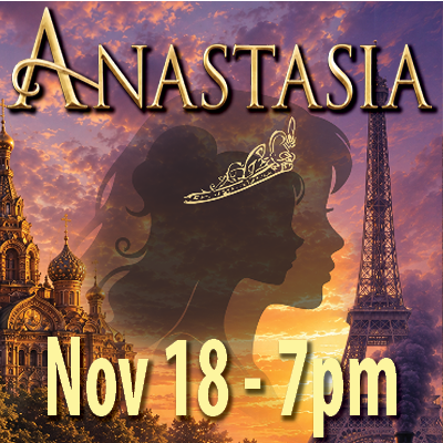Anastasia the Musical - Nov 18, 7pm